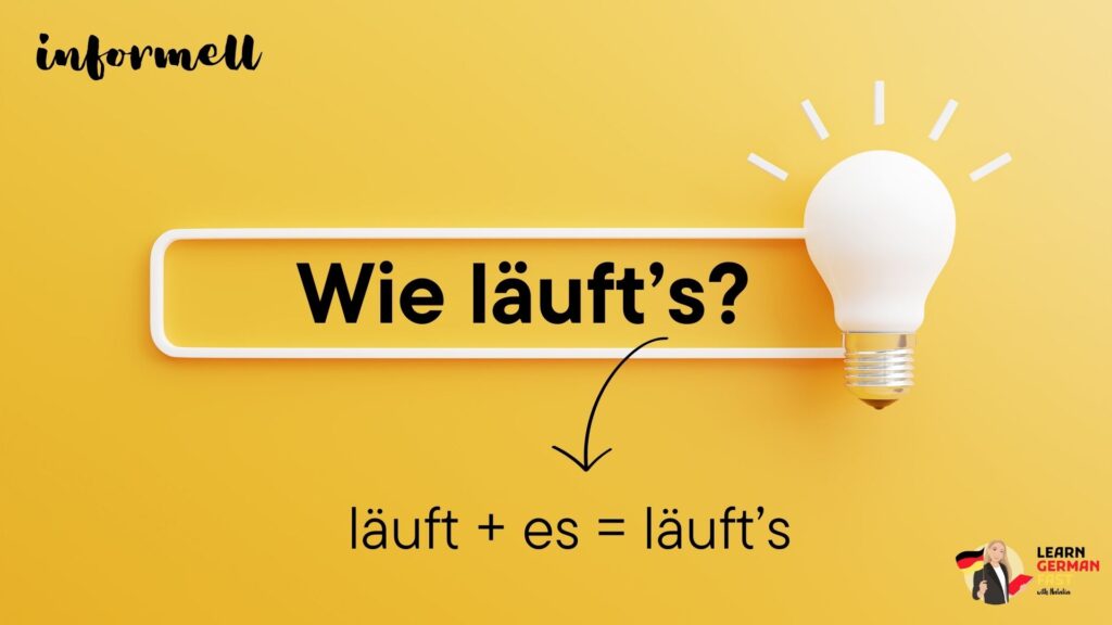 Wie läuft's?