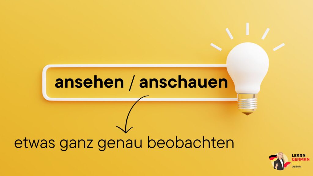 ansehen anschauen Unterschied